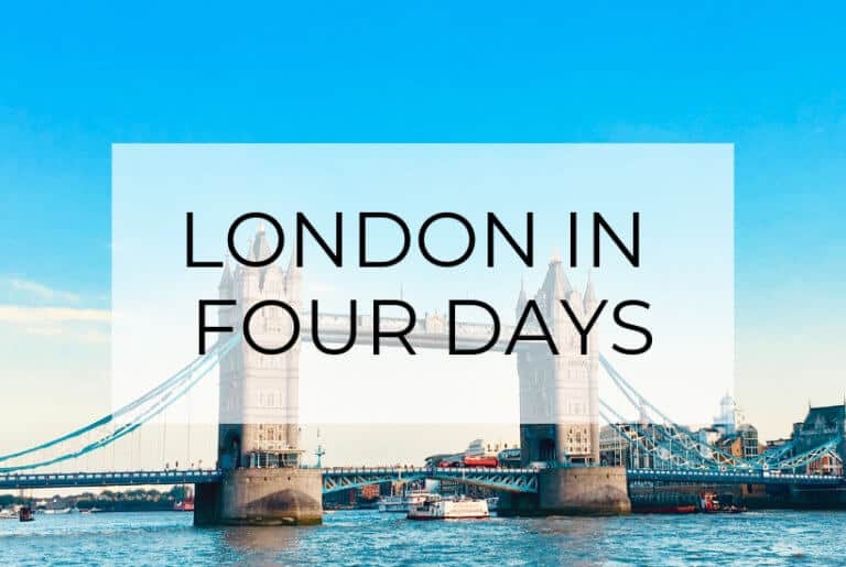 London in 4 Days | A Travel Guide