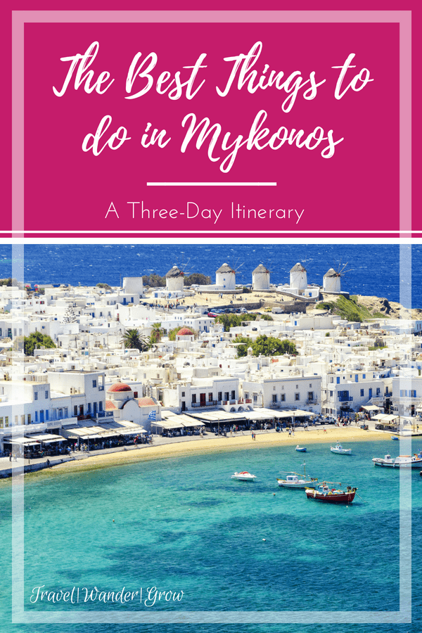 Three Days in Mykonos: The Ultimate Itinerary for First-Timers