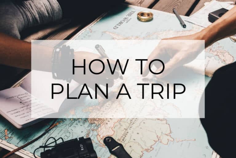 How to Plan a Trip in 12 Simple Steps