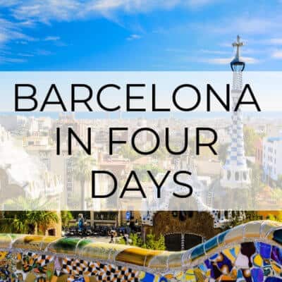 Barcelona in 4 Days | A City Guide
