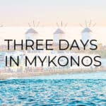 The Best Things to do in Mykonos | A Three-Day Itinerary
