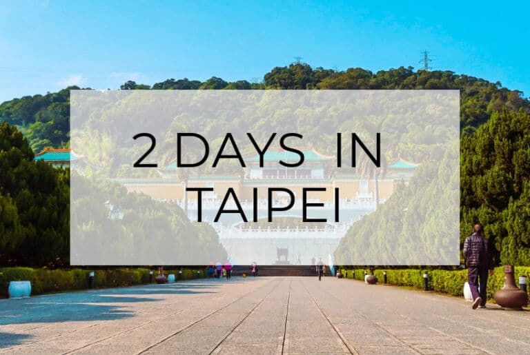 Taipei Itinerary: 2 Days in the City of Azaleas