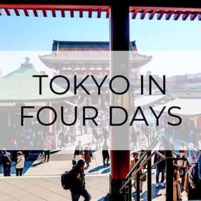 Tokyo Itinerary: 4 Days in the World’s Largest City