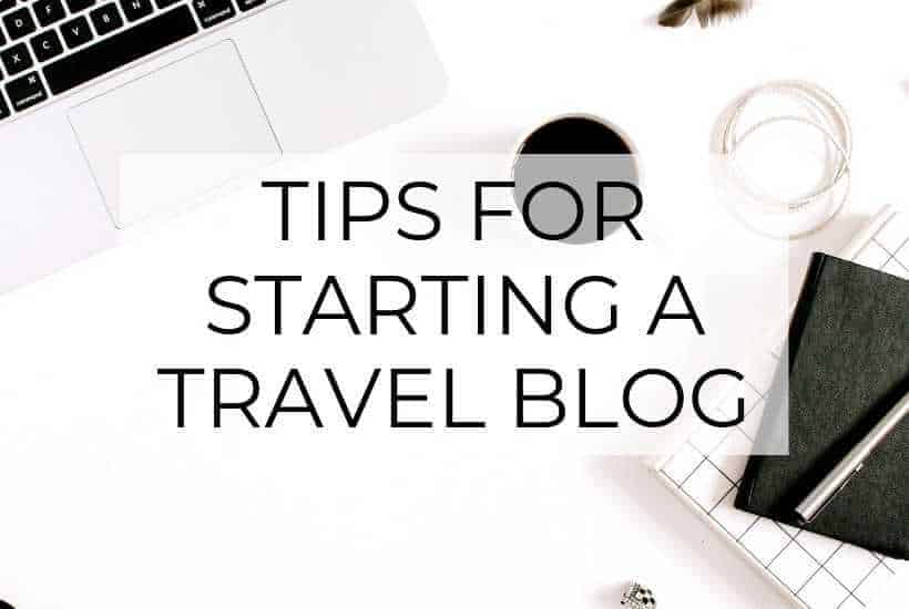tips to start travel blog