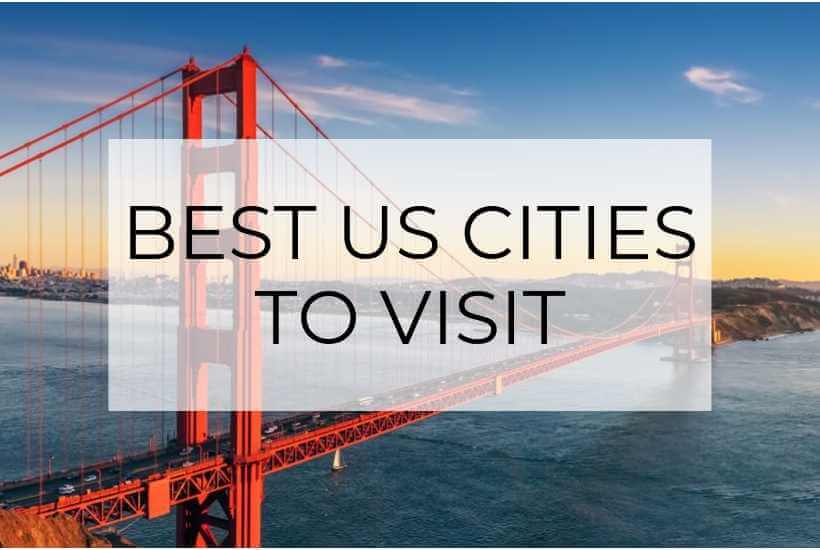 The 13 Best US Cities to Visit