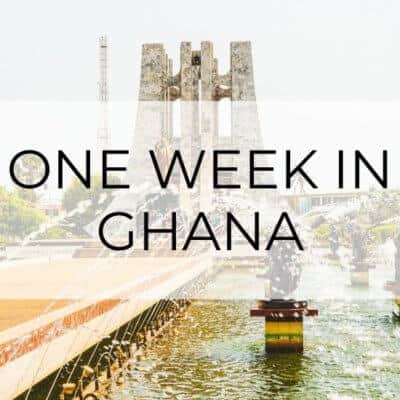 The Ultimate One-Week Ghana Itinerary