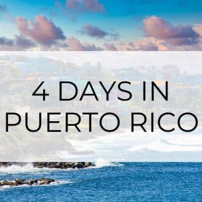 4 Day Puerto Rico Itinerary | The Perfect Caribbean Getaway